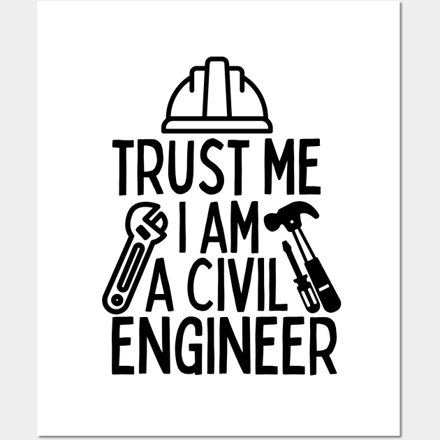Trust me I am a civil engineer Wall Art by mksjr